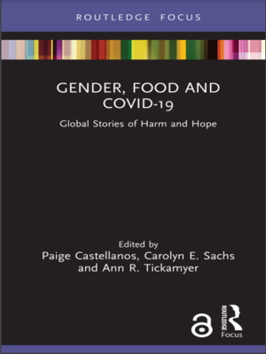 cover image of Gender, Food and COVID-19: Global Stories of Harm and Hope